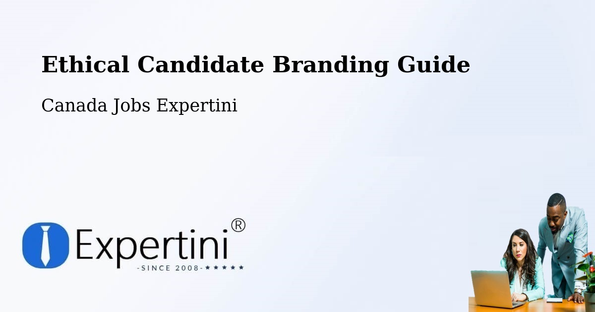 Ethical Candidate Branding Guidelines – Lévis - Canada Jobs Expertini