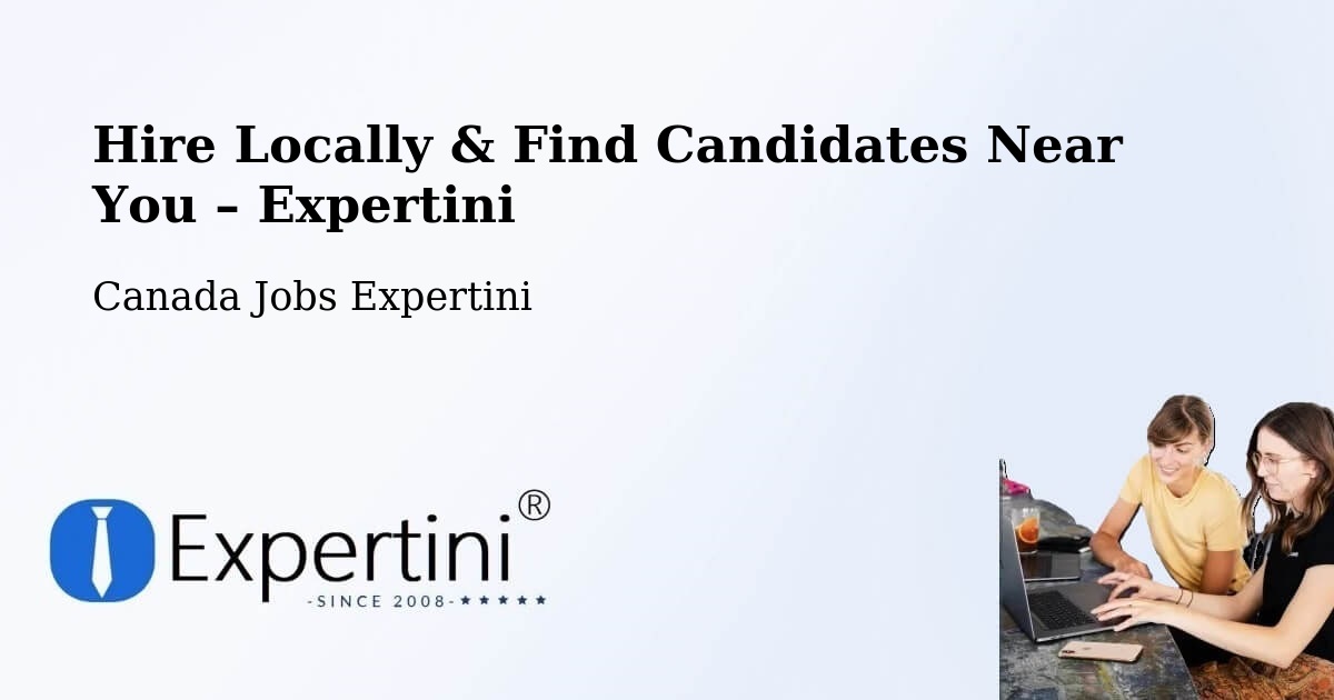 Hire Locally in Lévis – Find Qualified Candidates Near You - Lévis, Canada Jobs Expertini