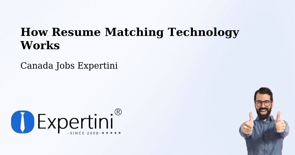 How Resume Matching Technology Works - Canada Jobs Expertini