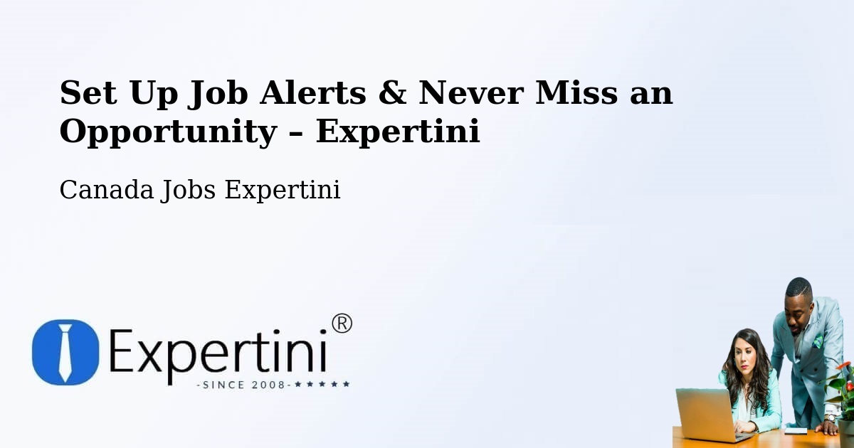 Job Alerts Guide – Get Notified About New Jobs in Lévis - Lévis, Canada Jobs Expertini