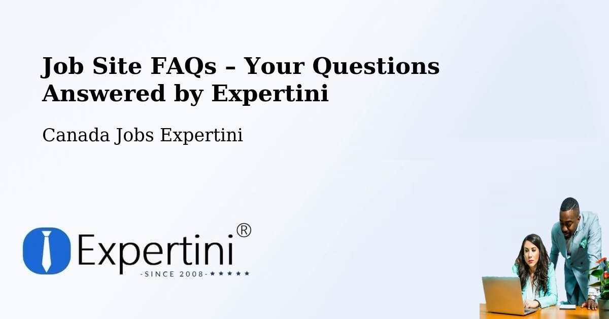 Job Site FAQs – Frequently Asked Questions – Lévis - Lévis, Canada Jobs Expertini