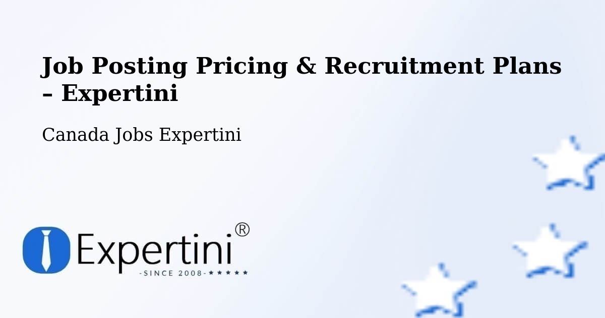 Job Posting Pricing & Recruitment Plans – Lévis - Lévis, Canada Jobs Expertini