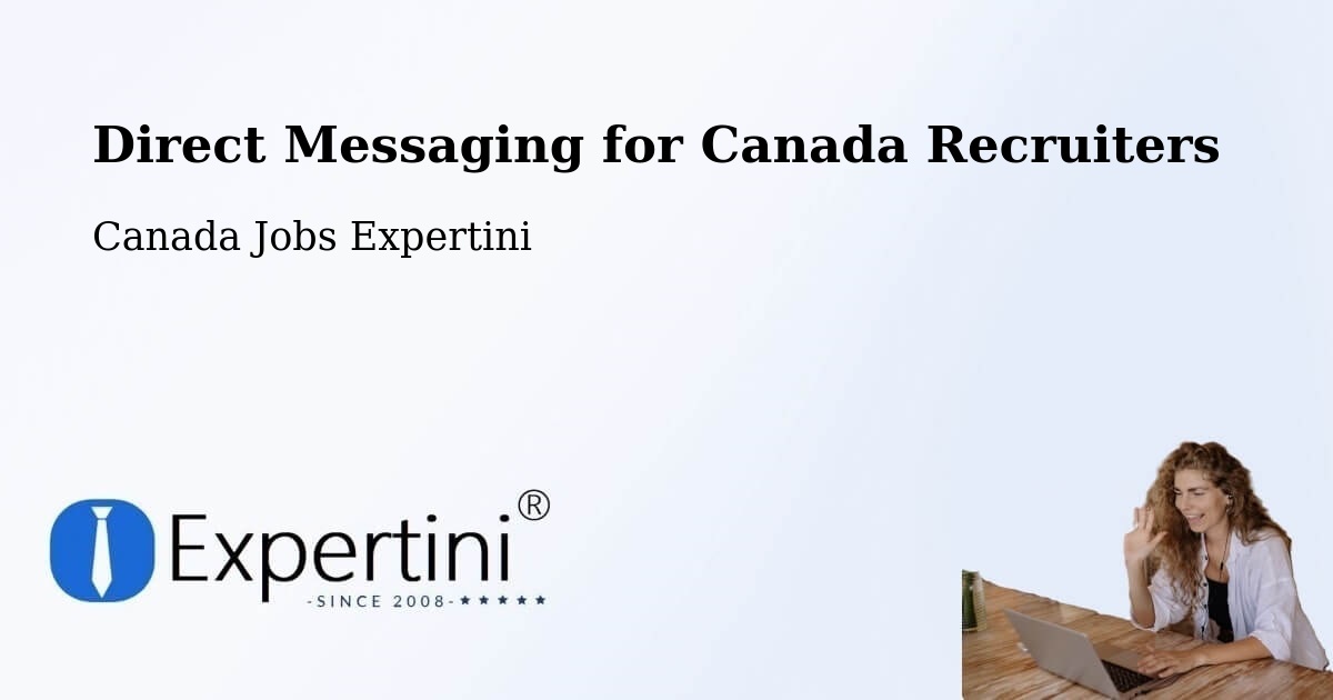 Recruiter Direct Messaging – Lévis - Canada Jobs Expertini