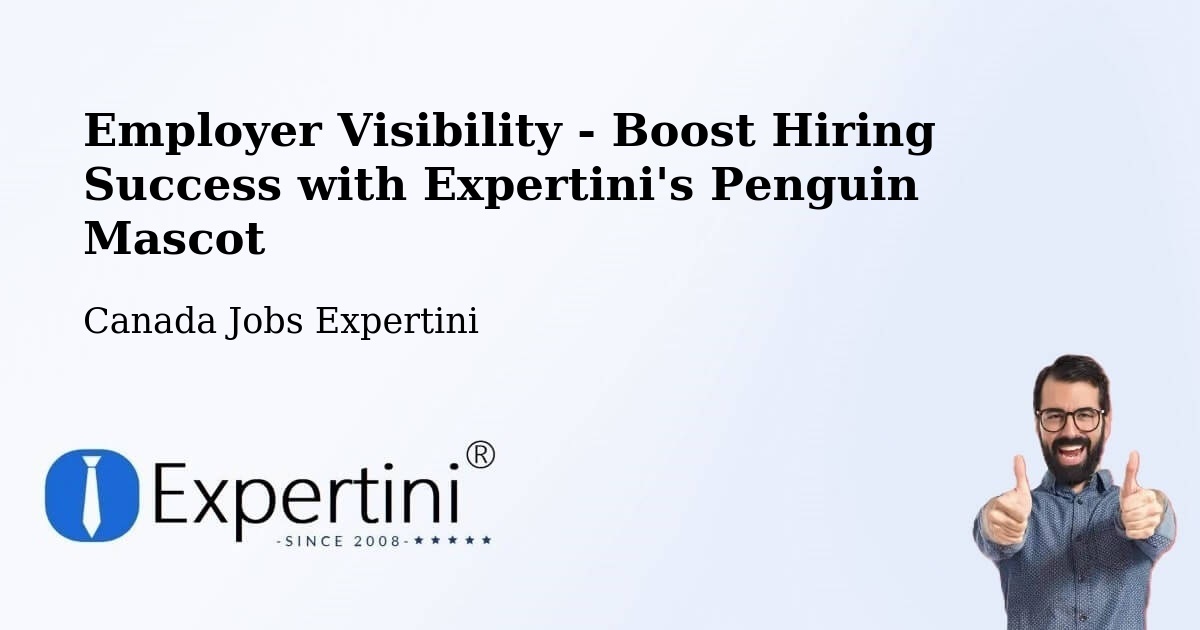 Employer Visibility - Boost Hiring Success with Expertini's Penguin Mascot - Canada Jobs Expertini