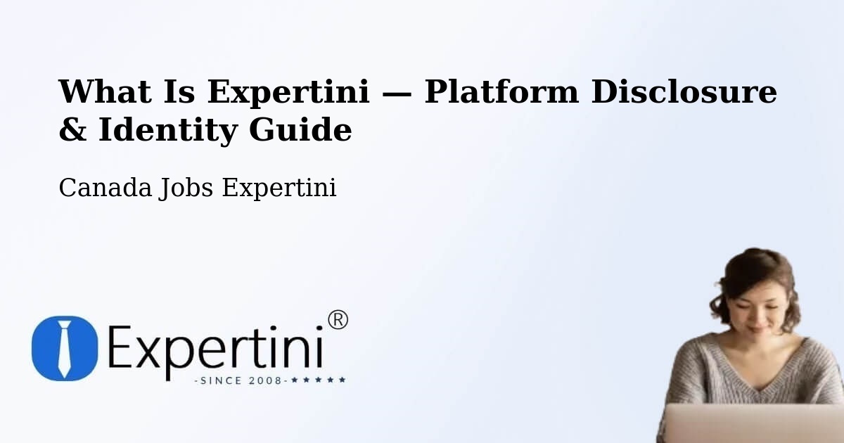 What Is Expertini — Platform Disclosure & Identity Guide – Lévis